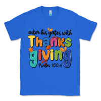 True Royal enter his gates with thanksgiving psalm 100 4 Classic Tee - MaliasSmallBusiness