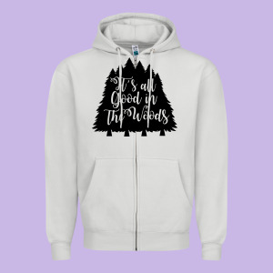 Its All Good In The Woods Zipper Hoodie Designed By Unal Design