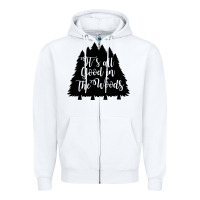 White its all good in the woods Zipper Hoodie - Unal Design