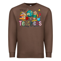 Chestnut Teachers Change The World Premium Sweatshirt - CowhideDigitalArt