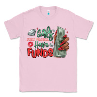 Bubblegum Pink girls just wanna have funds Classic Tee - MaliasSmallBusiness