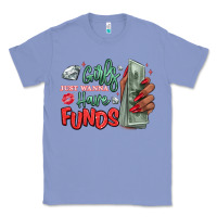 Colony Blue girls just wanna have funds Classic Tee - MaliasSmallBusiness