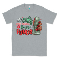 Heather Grey girls just wanna have funds Classic Tee - MaliasSmallBusiness