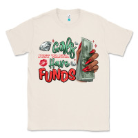 Natural girls just wanna have funds Classic Tee - MaliasSmallBusiness
