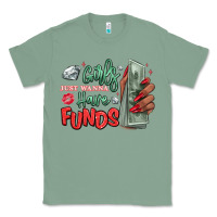 Sage girls just wanna have funds Classic Tee - MaliasSmallBusiness