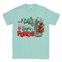 Seafoam girls just wanna have funds Classic Tee - MaliasSmallBusiness
