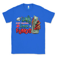 True Royal girls just wanna have funds Classic Tee - MaliasSmallBusiness