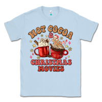 Dusty Blue hot cocoa and christmas movies Classic Tee - MaliasSmallBusiness