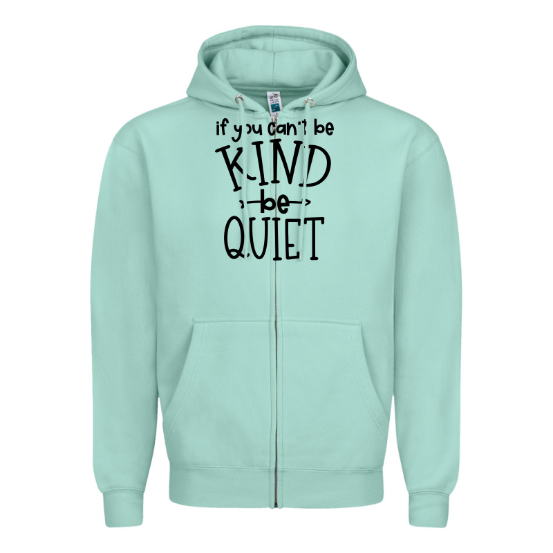 Kind Be Quiet Zipper Hoodie by Unal Design | Teevron