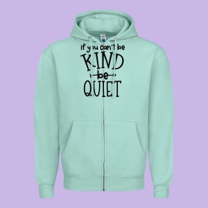 Kind Be Quiet Zipper Hoodie Designed By Unal Design