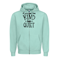 Seafoam kind be quiet Zipper Hoodie - Unal Design