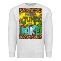 Oatmeal Heather let's go jump in the lake air freshener Premium Sweatshirt - HRA Design Shop