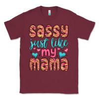 Burgundy sassy just like my mama Classic Tee - MaliasSmallBusiness
