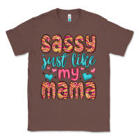 Chestnut sassy just like my mama Classic Tee - MaliasSmallBusiness