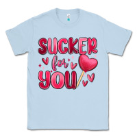 Dusty Blue sucker for you Classic Tee - MaliasSmallBusiness
