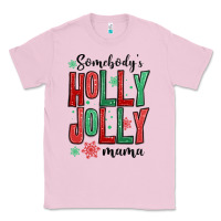 Bubblegum Pink somebodys holly jolly mama Classic Tee - MaliasSmallBusiness