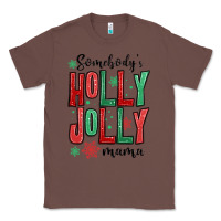 Chestnut somebodys holly jolly mama Classic Tee - MaliasSmallBusiness
