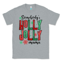 Heather Grey somebodys holly jolly mama Classic Tee - MaliasSmallBusiness