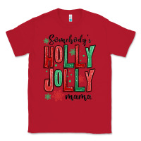 Red somebodys holly jolly mama Classic Tee - MaliasSmallBusiness