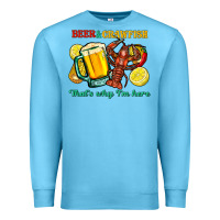 Ocean Blue beer&crawfish that's why i'm here Premium Sweatshirt - FaDigitalArtStudio