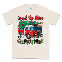 Natural sound the alarm its christmas fire truck Classic Tee - MaliasSmallBusiness