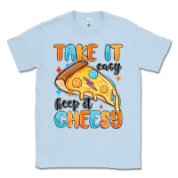 Dusty Blue take it easy keep it cheesy Classic Tee - MaliasSmallBusiness