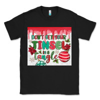 Black don't get your tinsel in a tangle Classic Tee - MaliasSmallBusiness