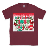 Burgundy don't get your tinsel in a tangle Classic Tee - MaliasSmallBusiness