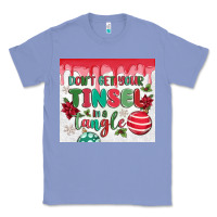 Colony Blue don't get your tinsel in a tangle Classic Tee - MaliasSmallBusiness