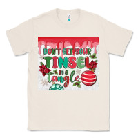 Natural don't get your tinsel in a tangle Classic Tee - MaliasSmallBusiness