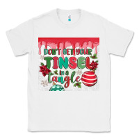 White don't get your tinsel in a tangle Classic Tee - MaliasSmallBusiness