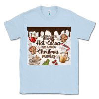 Dusty Blue i just want to drink hot cocoa Classic Tee - MaliasSmallBusiness