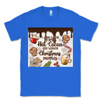 True Royal i just want to drink hot cocoa Classic Tee - MaliasSmallBusiness