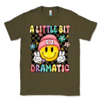 Army Green a little bit dramatic Classic Tee - MaliasSmallBusiness