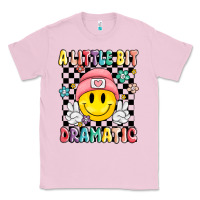 Bubblegum Pink a little bit dramatic Classic Tee - MaliasSmallBusiness