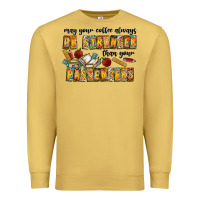 Antique Gold may your coffe always be stronger than your passengers Premium Sweatshirt - CowhideDigitalArt