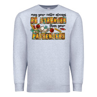Heather Grey may your coffe always be stronger than your passengers Premium Sweatshirt - CowhideDigitalArt
