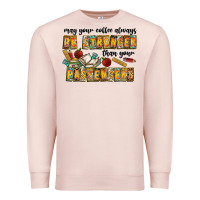 Pale Pink may your coffe always be stronger than your passengers Premium Sweatshirt - CowhideDigitalArt