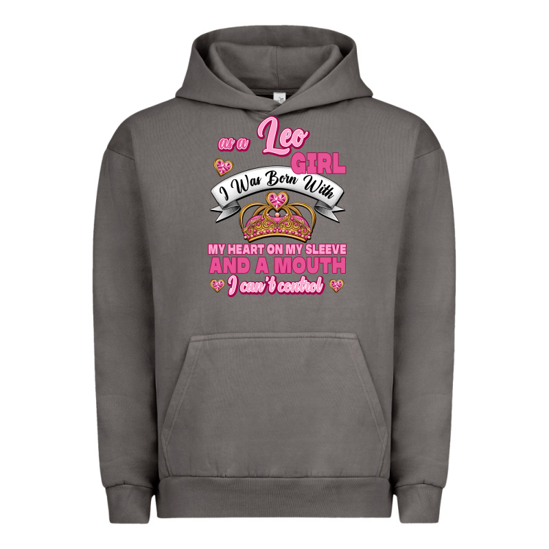 As A Leo Girl I Was Born With My Heart On My Sleeve And A Mouth Urban Hoodie by Jasminsmagicworld | Teevron