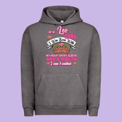 As A Leo Girl I Was Born With My Heart On My Sleeve And A Mouth Urban Hoodie Designed By Jasminsmagicworld