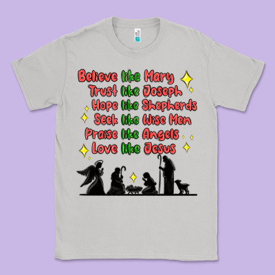 Classic Tee jesus and family belive like mary