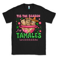 Black tis the season for tamales tama la la la Classic Tee - MaliasSmallBusiness