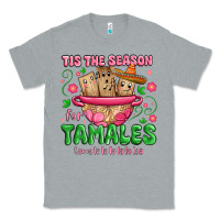 Heather Grey tis the season for tamales tama la la la Classic Tee - MaliasSmallBusiness