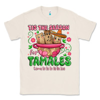 Natural tis the season for tamales tama la la la Classic Tee - MaliasSmallBusiness