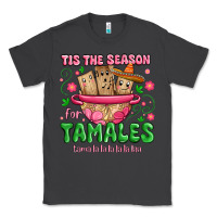Tis The Season For Tamales Tama La La La Classic Tee | Teevron