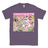 Lavender have the day you deserve Classic Tee - MaliasSmallBusiness