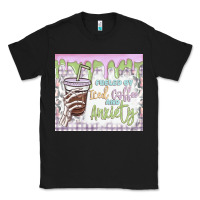 Black fueled by iced coffee and anxiety Classic Tee - MaliasSmallBusiness