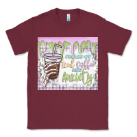 Burgundy fueled by iced coffee and anxiety Classic Tee - MaliasSmallBusiness