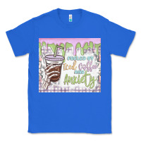 True Royal fueled by iced coffee and anxiety Classic Tee - MaliasSmallBusiness