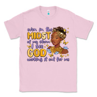 Bubblegum Pink even in the midst of my storm i see god working it Classic Tee - MaliasSmallBusiness